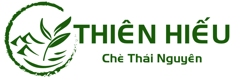 CHÈ THÁI NGUYÊN THIÊN HIẾU